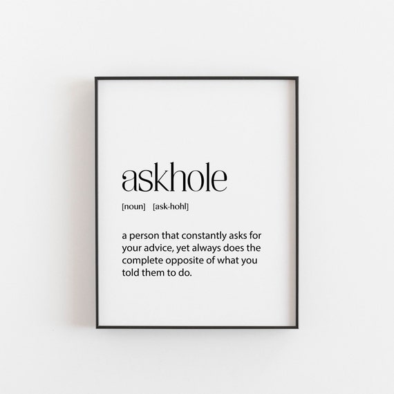 Askhole Definition Print, Funny Friend Gift, Quote Print, Funny Gifts for Teenage Daughter or Son, Dictionary Print, Home Wall Gallery
