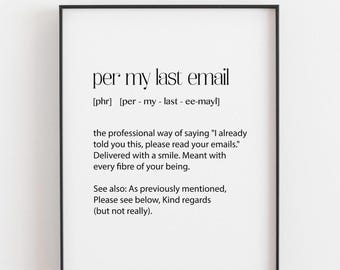 Per My Last Email Print, Funny Office Gift, Coworker Leaving Gift, Work Humour Wall Art, Funny Desk Print