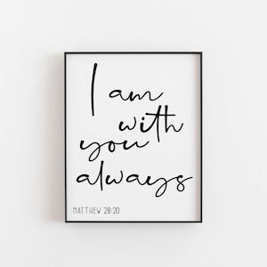 Matthew 28:20 Scripture Print – “I Am With You Always” – Christian Wall Art – Faith-Based Decor – Inspirational Bible Verse Gift - Christmas