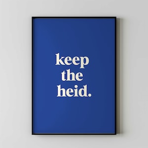Keep the Heid Scottish print, vibrant and colourful, beautiful Scottish poster print, Scotland art prints, art gallery wall ideas