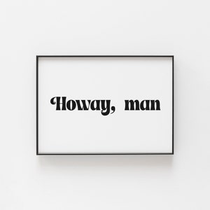 Howay man Print, Geordie Wall Art, Great for a Man Cave, Expression from Newcastle, Geordie wall prints, Newcastle Gifts for Friends Family