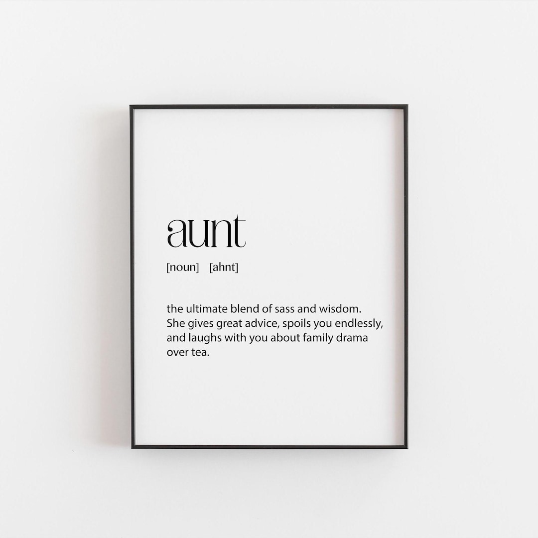 Funny Aunt Definition Print - Ultimate Blend of Sass and Wisdom - Humorous  Gift for Aunts - Perfect for Birthdays, Christmas, Auntie Gifts - Etsy, image size:1080x1080