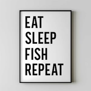 Motivational Fishing Print for New and Experienced Fisherman Gifting Ideas, Eat Sleep Fish Repeat Poster, Fishing Birthday Presents Ideas