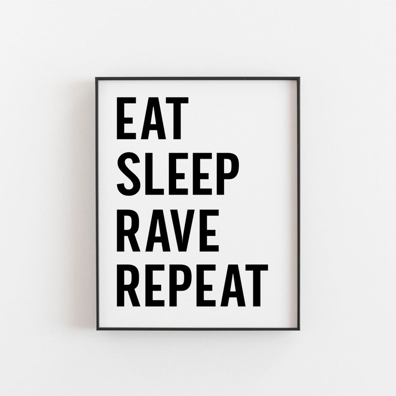 Eat Sleep Rave Repeat Print