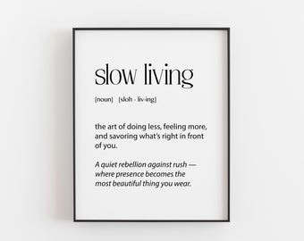 Slow Living Definition Print - Mindful Minimalist Art, Intentional Living Decor, Calm Home Gift, Poetic Presence Quote, Serene Wall Art