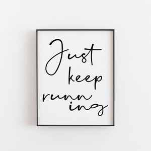 Running Gifts, Running Inspiration, Marathon Inspiration, Running Print, Running Poster, Running Gifts for Women, Just Keep Running, Run Art