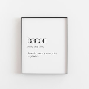 Bacon Wall Art, Food Poster, A Funny Humorous Saying about Bacon, Gallery Wall Ideas for the Kitchen, Cafe Shop Wall Art Prints, Definition