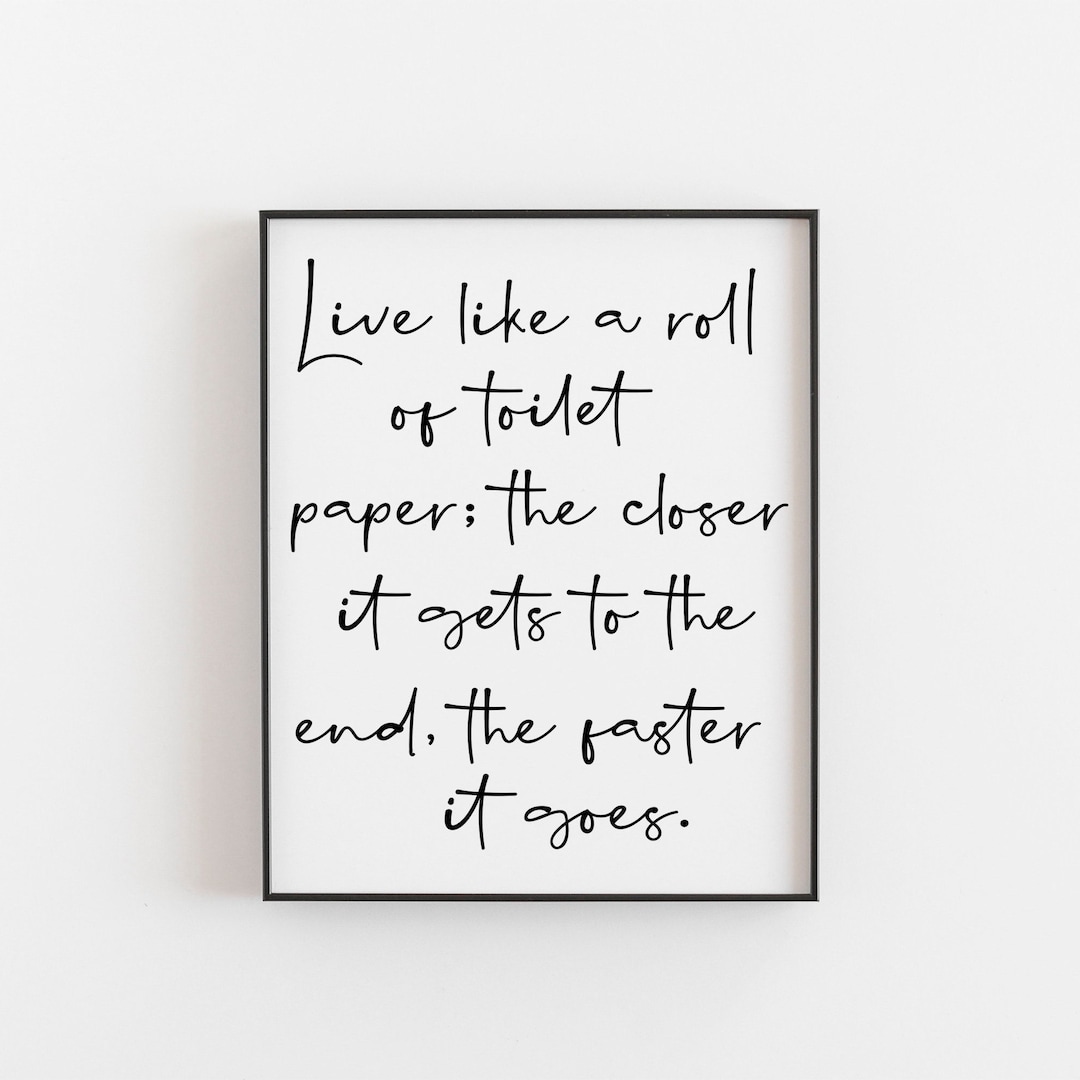Bathroom Quote Print Decorative Funny and Inspirational Wall Art for
