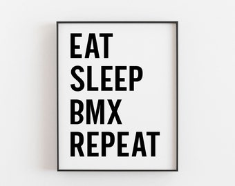 BMX Gift, BMX Rider Gift. Eat Sleep BMX Repeat, Bmx Art, Bmx Birthday, Bmx Party, Bmx Bike, Bmx Wall Art, Cyclist Gift, Cycling Gift, Bike