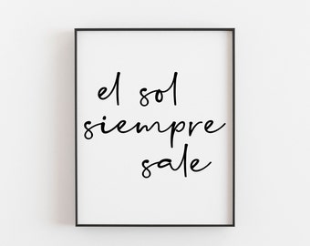 El sol simpre sale, Spanish Art, The sun always come out, Spanish  Poster, Spanish Wall Art, Spanish quote, Life Quote, Spain Wall Art