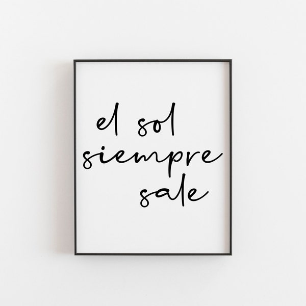 El sol simpre sale, Spanish Art, The sun always come out, Spanish  Poster, Spanish Wall Art, Spanish quote, Life Quote, Spain Wall Art