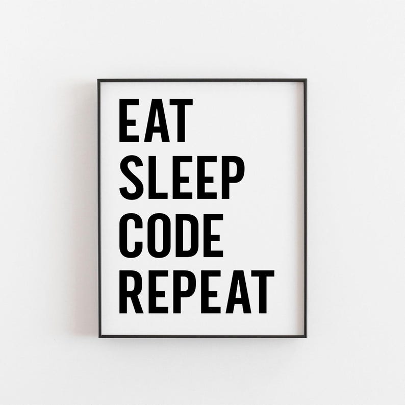 Eat Sleep Code Repeat Print, Programmer's Inspirational Wall Art Print, Coder Birthday Gift or Christmas Gift, IT Office Art, Coding Gifts image 1