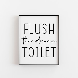 Flush the damn toilet, Funny Bathroom Print, Funny Bathroom Wall Decor, Bathroom Funny Art, Bathroom Poster, Bathroom Wall Sign, Bathroom