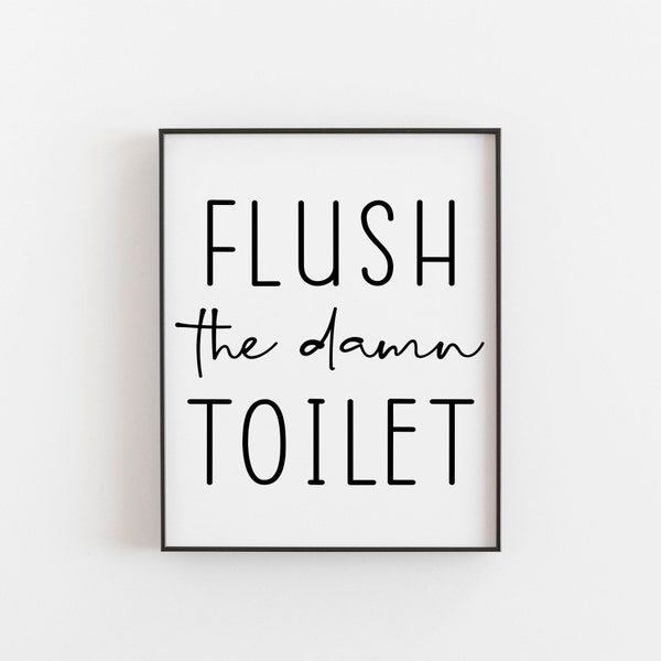 Flush the damn toilet, Funny Bathroom Print, Funny Bathroom Wall Decor, Bathroom Funny Art, Bathroom Poster, Bathroom Wall Sign, Bathroom