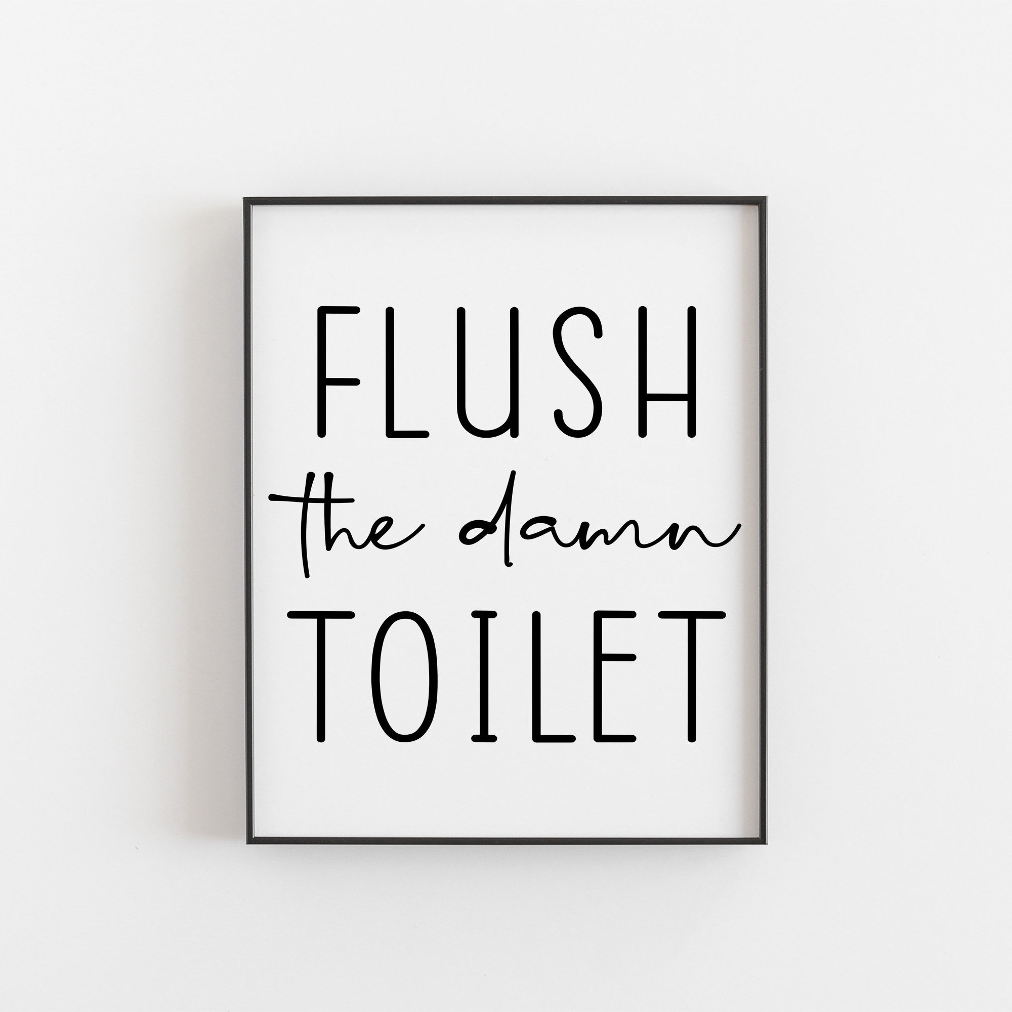 Flush the Damn Toilet Funny Bathroom Print Funny Bathroom Etsy UK