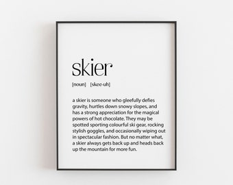 Definition of a Skier Art Print - Perfect Ski Decor for Enthusiasts - Modern Wall Art for Home or Office - Various Styles to Suit Any Room