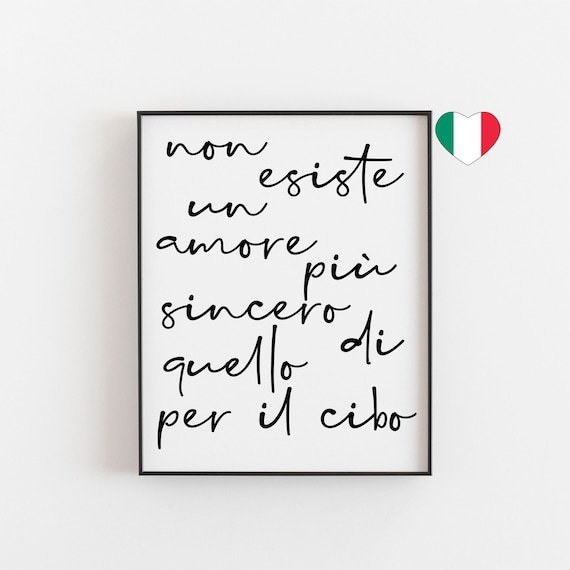 Non Esiste Un Amore Più Sincero Di Quello per Il Cibo Italian Quote Print  Food Lover Art Kitchen Decor Italian Wall Art Foodie Gift - Etsy