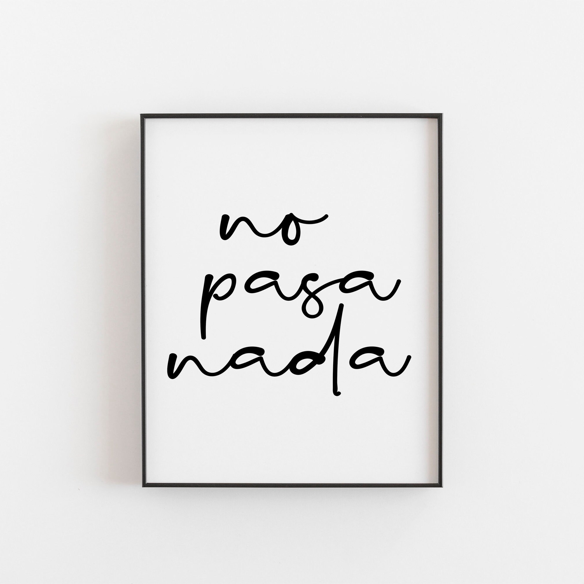 No Pasa Nada Print | Spanish Quote 'no Problem' Wall Art | Minimalist Home  Decor | Inspirational Gift | Positive Vibes | Motivational Art - Etsy New  Zealand, image size:2000x2000