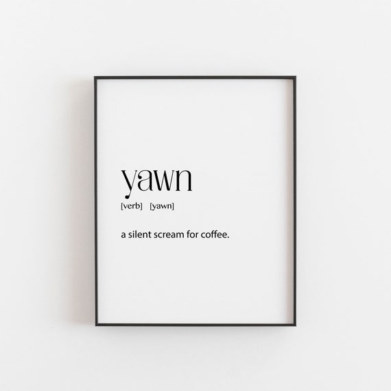 Yawn Definition Print Coffee Poster Food Wall Art Scandi Print Modern Art