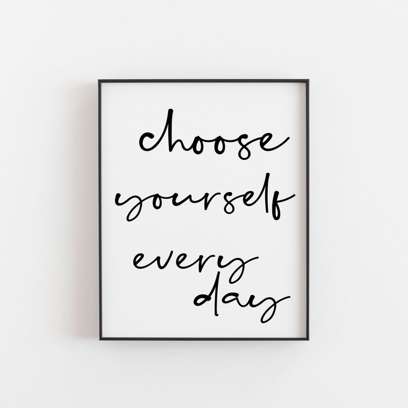 Choose yourself Everyday , positive quotes, strong women quotes, take action, badass quotes, goal setting, motivational quotes for work image 1