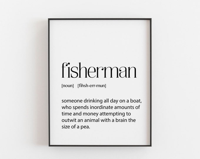 Fisherman Gift Definition Print - Funny Fishing Gift - Fish Art - Fisherman Decor - Perfect Birthday or Christmas Gift for Fishermen