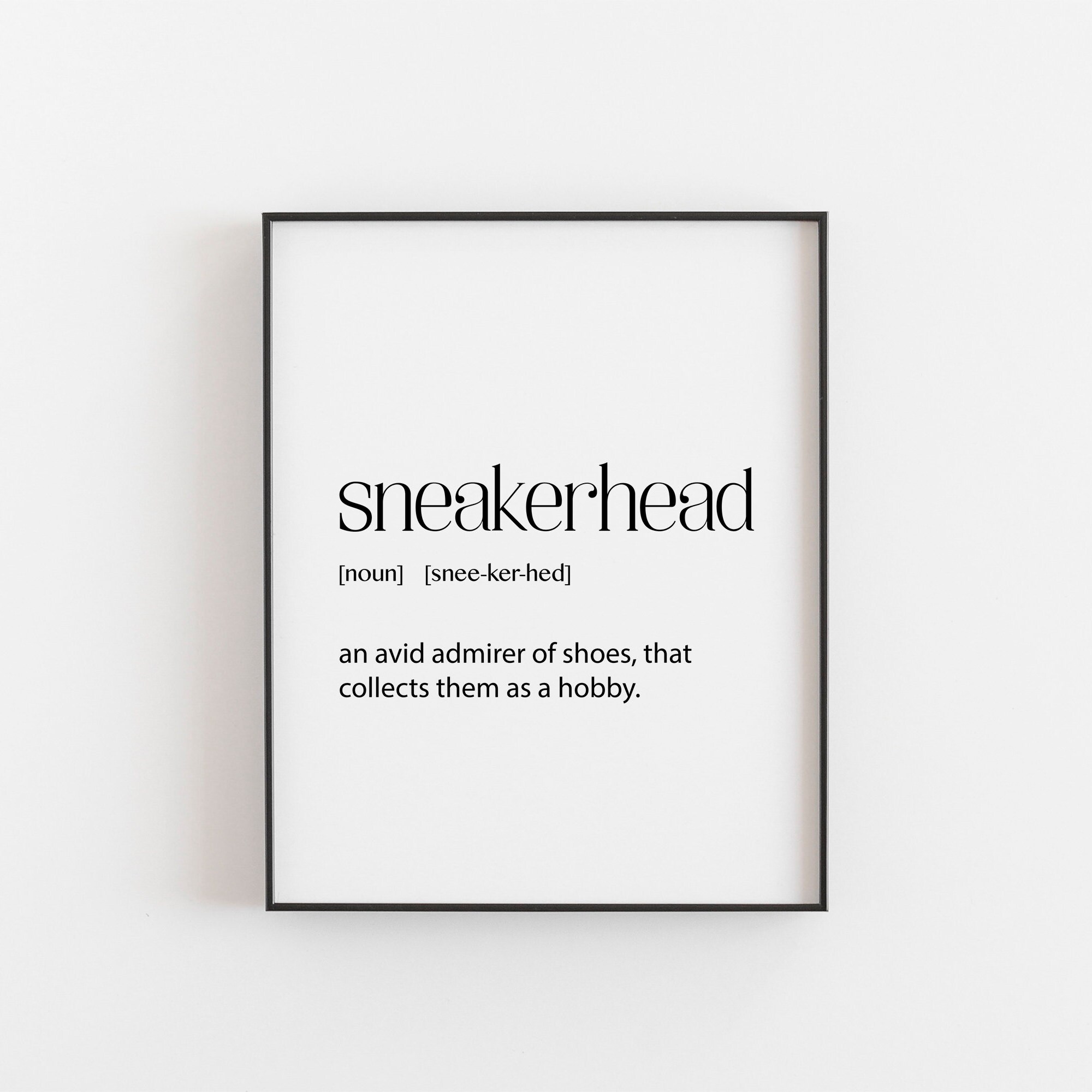 Sneakerhead Art Sneakerhead Definition Shoes Lover Gift Etsy