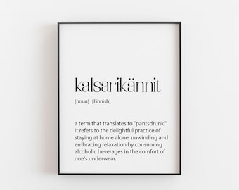 Kalsarikännit Definition Print - Finnish Wall Art - Pantsdrunk Decor - Modern Scandinavian Design - Relaxation, Joy, and Comfort  - Fun Gift