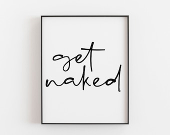 Get Naked Bathroom Wall Art – Minimalist Print for Modern Bathroom Decor – Funny Bathroom Sign – Nude-Inspired Home Poster – Get Naked Quote
