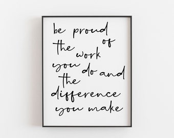 Teacher Quote Print – Be Proud of the Work You Do | Teacher Appreciation Gift | Classroom Wall Art | End of Term Thank You