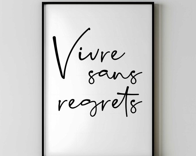 Vive Sans Regrets, French Print, Live Without Regrets, French Positive Quote Print, Wall Art, Positive Gift for French Speaking People
