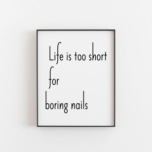 Poster La vie est trop courte pour avoir des ongles ennuyeux, dictons sur la technologie des ongles, impressions de nail art, décoration de beauté, cadeau pour ongles de Noël