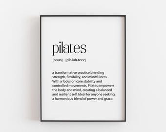 May include: Black and white printable wall art with a definition of the word "pilates". The definition describes pilates as a transformative practice blending strength, flexibility, and mindfulness.