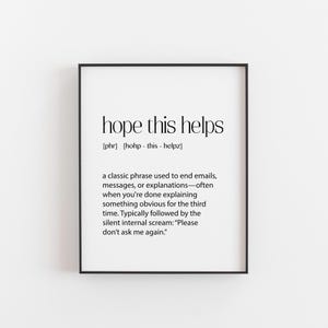 Hoppas detta hjälper definitionstryck - oramad kontorshumorkonst - sarkastisk kollegapresent - passiv-aggressiv väggdekoration i ordboksstil