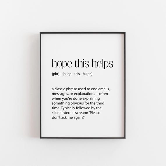 Hope This Helps Definition Print - Unframed Office Humor Art - Sarcastic Coworker Gift - Passive Aggressive Dictionary Style Wall Decor