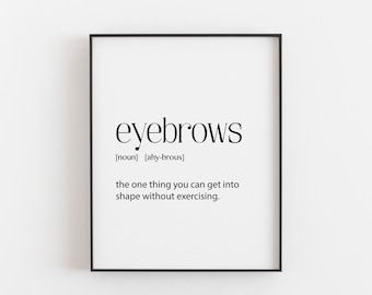 Eyebrows Definition, Eyebrows Quotes, Gift for Women, Eyebrows Decor, Eyebrows Sign, Beautician Gift, Eyebrows Print, Makeup Artist Gift