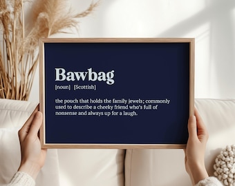Bawbag Funny Scottish Print – Humorous Scottish Slang Art for Cheeky Friends, Perfect Scottish Gift for Birthdays, Christmas, or Home Decor
