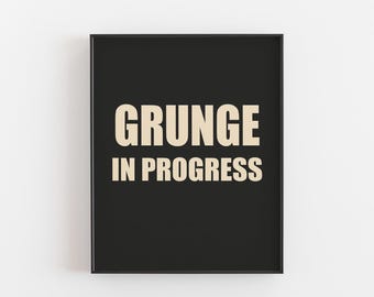 Grunge in Progress Typography Wall Art – Grunge Aesthetic Teen Girl Room Decor, Alt Vibe Print, Edgy Quote Poster for Bedroom - Teenager