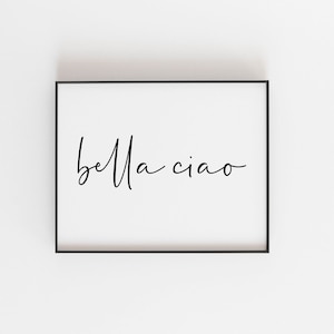 Bella Ciao Print, Bella Ciao Wall Art, Bella Ciao Poster, Bella Ciao Wall Decor, Italian Wall Art, Italian Home Decor, Hello Beautiful Print