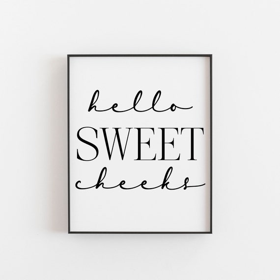 Hello Sweet Cheeks, Bathroom Wall Art, Bathroom Print, Hello Sweet Cheeks Print, Home Print, Home Wall Print, Bathroom Wall Ideas, Funny Art