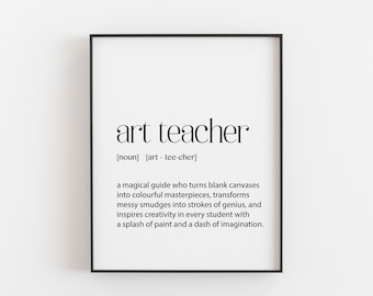 ART Teacher Definition Art Print, Perfect Classroom Decor, Educator Gift, Great Appreciation Gift to to say Thank You, Printable or Printed