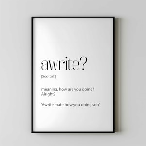 Scottish Awrite-print, beste Schotse cadeaus voor liefhebbers van de Schotse cultuur en waardering, galerijwandideeën woonruimte