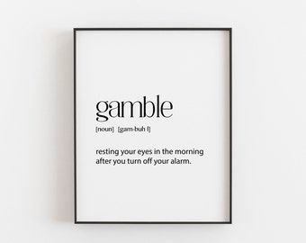 Bedroom Wall Art for your home. Funny Gift for my Partner, Funny Gift for my Husband, Gamble Definition, Bedroom Print to make me laugh