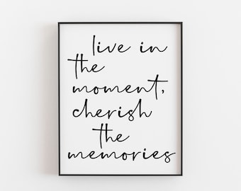 Live in the Moment Print, Inspirational Quote, Positive Affirmation, Home Decor, Short Positive Quotes, Self Love Affirmations, Happy Prints