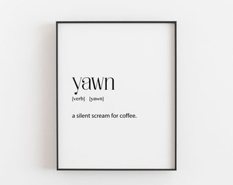 Yawn Definition Coffee Print - Funny Office Print for a Caffeine Boost - Hilarious Wall Art for Coffee Lovers - Office Decor, Gift Idea