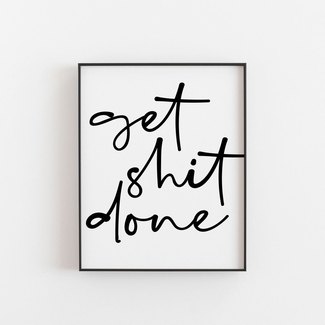 Get Shit Done Print, Get Shit Done Poster, Boss Gift, Co Worker Funny ...
