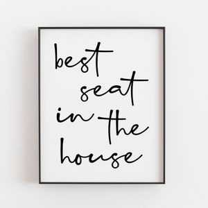 Best Seat in the House Print, bathroom Print, Bathroom Poster, Best seat in the house sign, best seat in the house printable, Toilet Decor