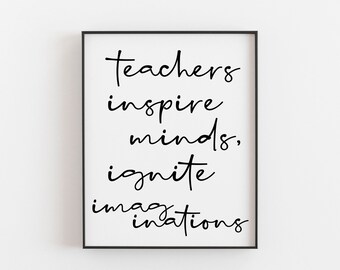 Teachers Inspire Minds, Ignite Imaginations Quote Print: Appreciation Gift for End-of-Year Thank You - Inspirational Wall Art, Classroom Art