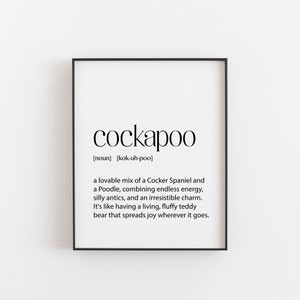May include: Black and white printable wall art with the definition of the word "cockapoo" in a simple, modern font. The definition describes a cockapoo as a lovable mix of a Cocker Spaniel and a Poodle.