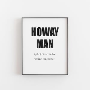 Howay Man Print | Geordie Wall Art | Newcastle Gift | North East Slang Poster | Funny