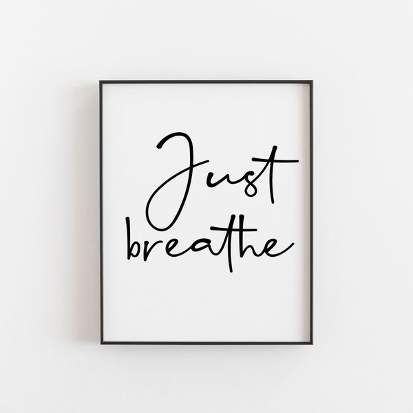 Just Breathe Print - Serene Wall Art for Mindfulness Lovers - Relaxing Home Decor - Stress Relief Gift Idea - Meditation Room Decor